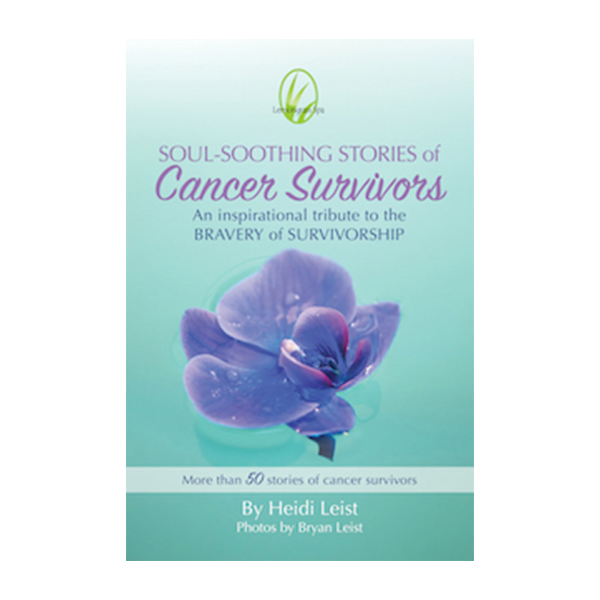 Soul Soothing Stories of Cancer Survivors Book